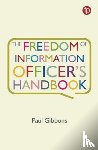 Gibbons, Paul - The Freedom of Information Officer's Handbook