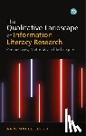 Lloyd, Annemaree - The Qualitative Landscape of Information Literacy Research