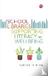 Merga, Margaret K. - School Libraries Supporting Literacy and Wellbeing