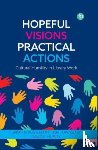  - Hopeful Visions, Practical Actions