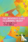 Medaille, Ann - The Librarian’s Guide to Learning Theory