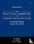 Schlipf, Fred, Huberty, Joe, Moorman, John A. - The Practical Handbook of Library Architecture