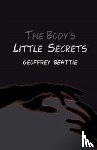 Beattie, Geoffrey - The Body's Little Secrets