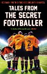 Anon - Tales from the Secret Footballer