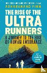 Finn, Adharanand - The Rise of the Ultra Runners