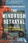 Gentleman, Amelia - The Windrush Betrayal