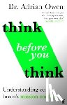 Owen, Adrian - Think Before You Think
