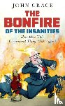 Crace, John - The Bonfire of the Insanities