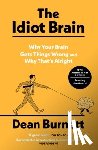 Burnett, Dean - The Idiot Brain
