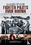 Franks, Norman - RAF Fighter Pilots Over Burma: Images of War