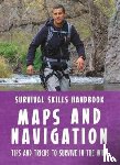 Grylls, Bear - Bear Grylls Survival Skills Handbook: Maps and Navigation