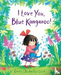 Chichester Clark, Emma - I Love You, Blue Kangaroo!