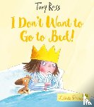 Ross, Tony - I Don't Want to Go to Bed!