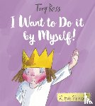 Ross, Tony - I Want to Do It by Myself!