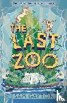 Gayton, Sam - The Last Zoo