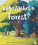 Nicholls, Sally - Who Makes a Forest?