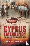 Bijl, Nik Van Der - Cyprus Emergency: The Divided Island 1955-1974