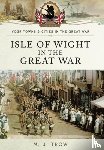 Trow, Meirion - Isle of Wight in the Great War