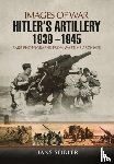 Hans Seidler - Hitler's Artillery 1939 1945