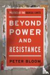 Bloom, Peter - Beyond Power and Resistance