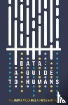 Harvey, Phil, Jimenez Martinez, Noelia - Data: A Guide to Humans