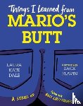 Dale, Laura Kate - Things I Learned from Mario's Butt