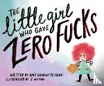 Kean, Amy - The Little Girl Who Gave Zero Fucks