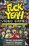 Hardcastle, Daniel - Fuck Yeah, Video Games