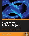 Grimmett, Richard - BeagleBone Robotic Projects