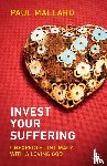 Mallard, Paul (Author) - Invest Your Suffering