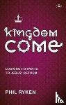 Ryken, Philip (Author) - Kingdom Come