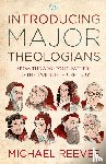 Reeves, Dr Michael - Introducing Major Theologians