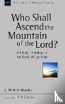 Morales, L Michael - Who Shall Ascend the Mountain of the Lord?