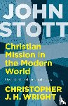 Christopher J. H. Wright, John Stott - Christian Mission in the Modern World