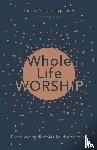 Hargreaves, Sam (Author), Hargreaves, Sara (Author) - Whole Life Worship