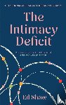 Shaw, Ed - The Intimacy Deficit – Fully Enjoying God, Self, Others and Creation