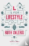 Valerio, Dr Ruth (Author) - L is for Lifestyle