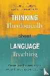  - Thinking Theologically about Language Teaching