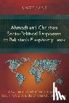 Julius, Qaiser - Ahmadi and Christian Socio-Political Responses to Pakistan's Blasphemy Laws