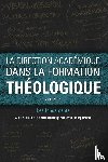  - La direction academique dans la formation theologique, volume 1