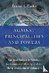 Darko, Daniel K. - Against Principalities and Powers