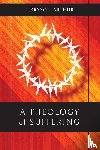 Arthur, J. Bryson - A Theology of Suffering