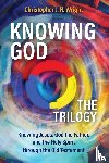 Wright, Christopher J. H. - Knowing God - The Trilogy