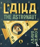 Davey, Owen - Laika the Astronaut