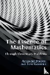 Borovik, Alexandre, Gardiner, Tony - The Essence of Mathematics Through Elementary Problems