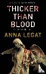 Legat, Anna - Thicker Than Blood