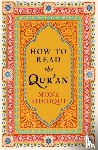Siddiqui, Mona - How To Read The Qur'an