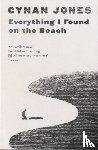 Jones, Cynan - Everything I Found on the Beach
