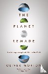 Morton, Oliver (The Economist) - The Planet Remade