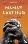de Waal, Frans - Mama's Last Hug